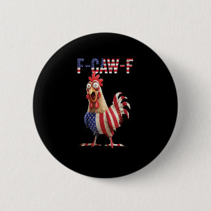 Funny F-Caw-F Chicken USA Flag F-Caw-F American Ch Button