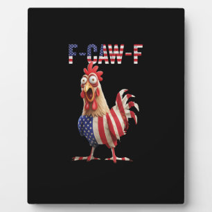 Funny F-Caw-F Chicken USA Flag F-Caw-F American Ch Plaque