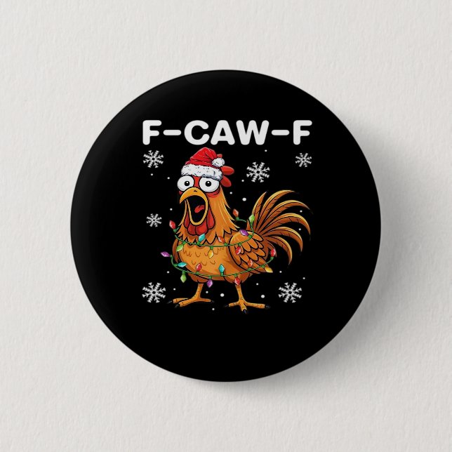 Funny F-Caw-F Christmas Chicken Classic Button (Front)