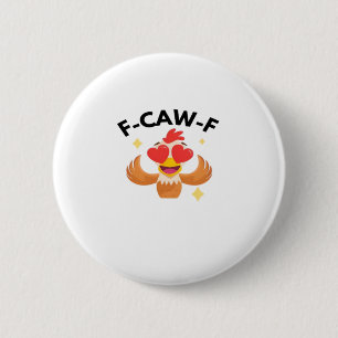 Funny F-Caw-F Classic Button