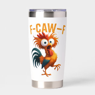 Funny F-CAW-F Crazy Rooster Sarcastic Coffee Mug Insulated Tumbler
