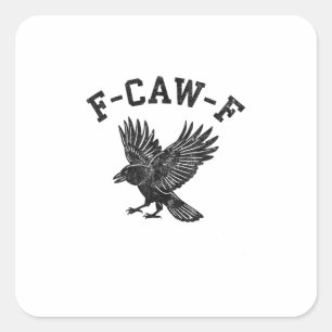 Funny F-Caw-F Crow Aesthetic Style Square Sticker