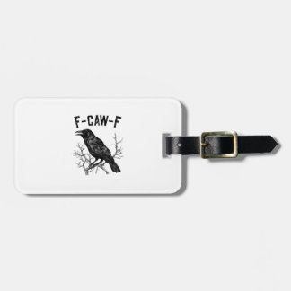 Funny F-Caw-F Crow Bird Raven Men Women Luggage Tag