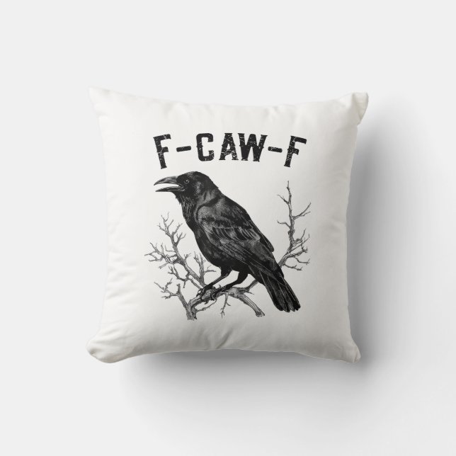 Funny F-Caw-F Crow Bird Raven Men Women Throw Pillow (Front)
