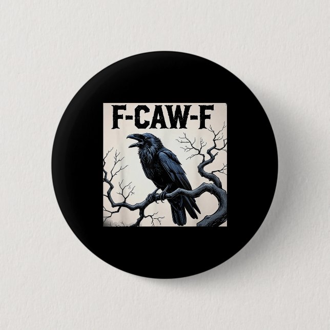 Funny F-caw-f Crow  Button (Front)