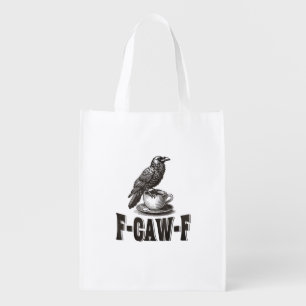 Funny F-Caw-F Crow Coffee Adult Humor Grocery Bag