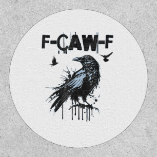 Funny F-Caw-F Crow Grunge Humor Graphic Patch