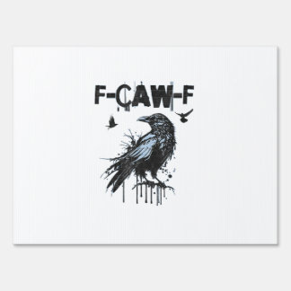 Funny F-Caw-F Crow Grunge Humor Graphic Sign