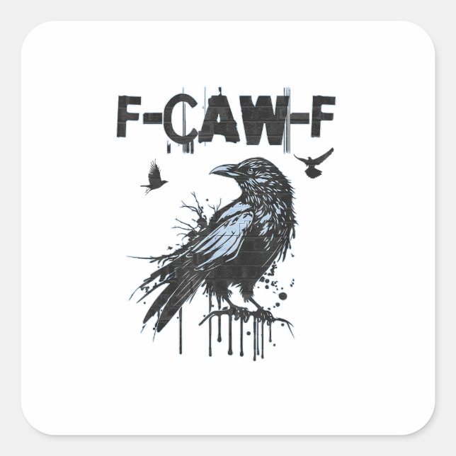 Funny F-Caw-F Crow Grunge Humor Graphic Square Sticker (Front)