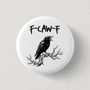 Funny F-Caw-F Crow Raven Pun Button