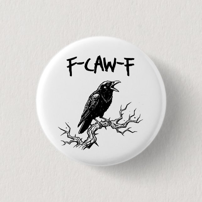 Funny F-Caw-F Crow Raven Pun Button (Front)