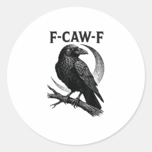 Funny F-Caw-F Crow Retro Graphic Classic Round Sticker