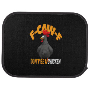 Funny F-Caw-F Don't A Chicken F-Caw-F Rooster Car Floor Mat