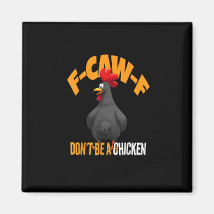 Funny F-Caw-F Don't A Chicken F-Caw-F Rooster Magnet