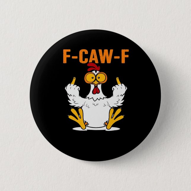 Funny F-Caw-F Fingers Chicken Button (Front)
