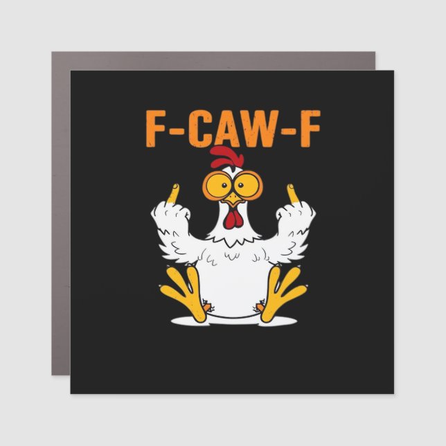 Funny F-Caw-F Fingers Chicken Car Magnet (Front)