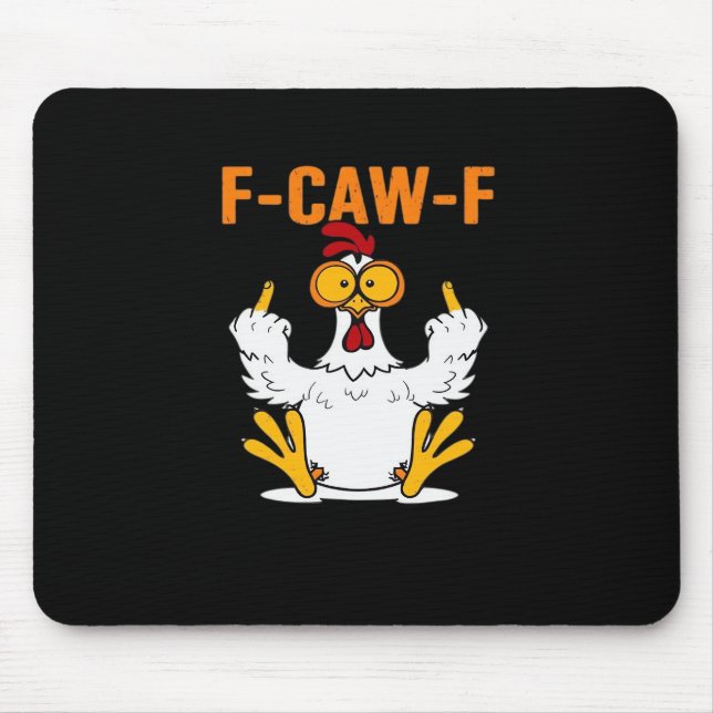 Funny F-Caw-F Fingers Chicken Mouse Pad (Front)