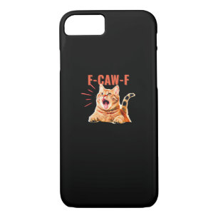Funny F-Caw-F Graphic Sarcastic Trendy Unique iPhone 8/7 Case