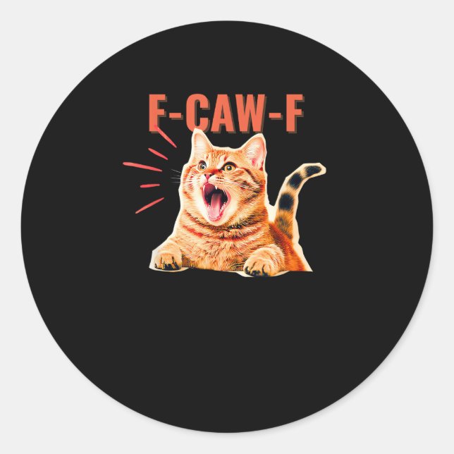 Funny F-Caw-F Graphic Sarcastic Trendy Unique Classic Round Sticker (Front)