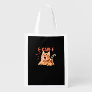 Funny F-Caw-F Graphic Sarcastic Trendy Unique Grocery Bag