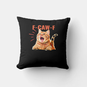 Funny F-Caw-F Graphic Sarcastic Trendy Unique Throw Pillow