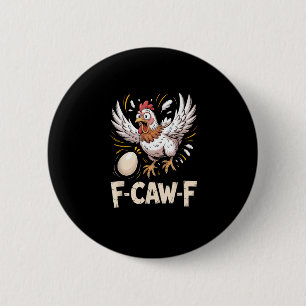 Funny F-Caw-F Hen Creative Casual Button