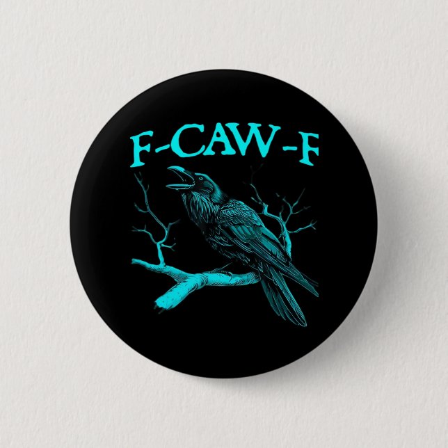 Funny F-Caw-F Humor Crow Gothic Button (Front)