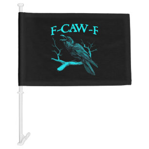 Funny F-Caw-F Humor Crow Gothic Car Flag