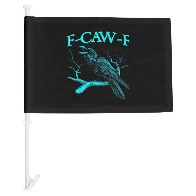 Funny F-Caw-F Humor Crow Gothic Car Flag (Front)
