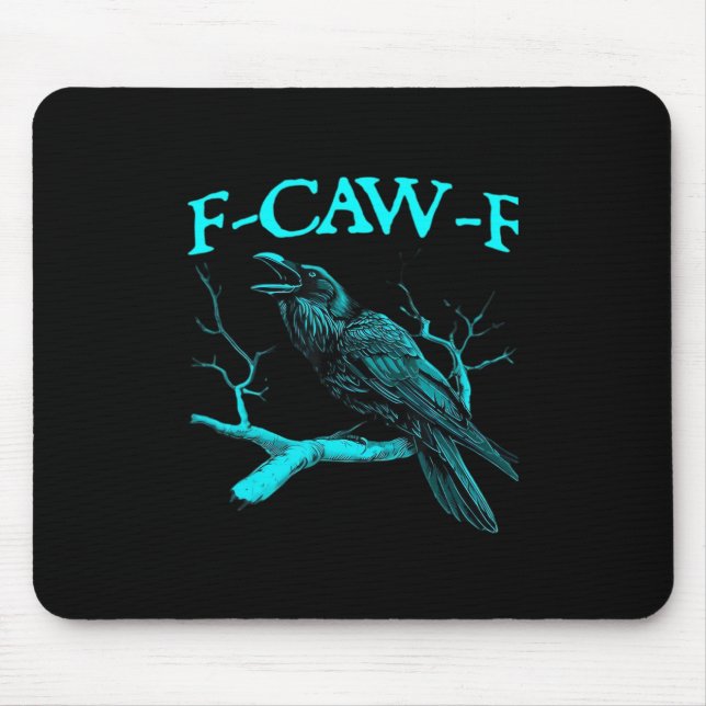 Funny F-Caw-F Humor Crow Gothic Mouse Pad (Front)