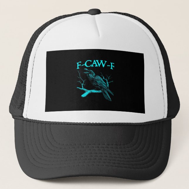 Funny F-Caw-F Humor Crow Gothic Trucker Hat (Front)