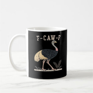 Funny F-Caw-F Ostrich F-Caw-F Rooster Bird Crow Cl Coffee Mug