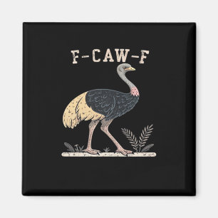 Funny F-Caw-F Ostrich F-Caw-F Rooster Bird Crow Cl Magnet