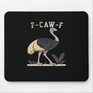 Funny F-Caw-F Ostrich F-Caw-F Rooster Bird Crow Cl Mouse Pad