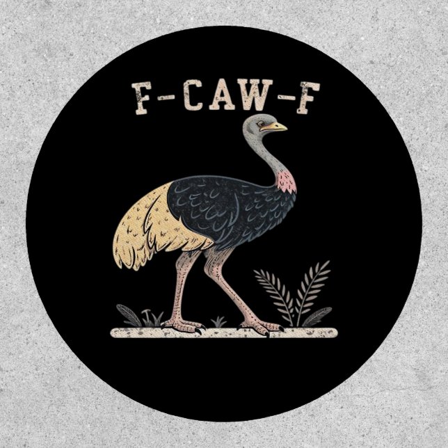 Funny F-Caw-F Ostrich F-Caw-F Rooster Bird Crow Cl Patch (Front)