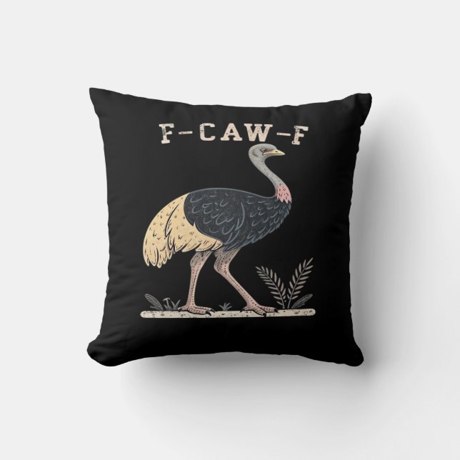 Funny F-Caw-F Ostrich F-Caw-F Rooster Bird Crow Cl Throw Pillow (Front)