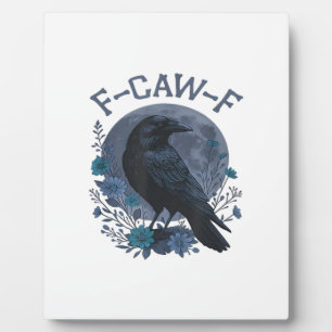 Funny F-Caw-F Raven Bird F-Caw-F Crow Classic Plaque