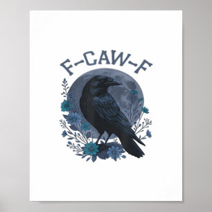 Funny F-Caw-F Raven Bird F-Caw-F Crow Classic Poster