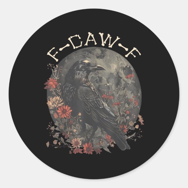 Funny F Caw F Raven Bird Saying Graphic  Classic Round Sticker (Front)