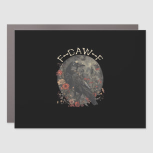 Funny F-Caw-F Raven Bird Saying Graphic Creative S Car Magnet