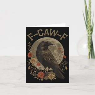 Funny F Caw F Raven Bird Saying Graphic F-caw-f Cr Card