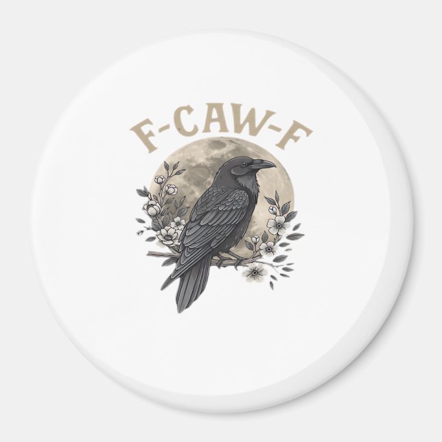 Funny F Caw F Raven Bird Saying Graphic Style Magnet (Front)