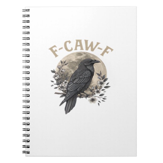 Funny F Caw F Raven Bird Saying Graphic Style Notebook (Front)