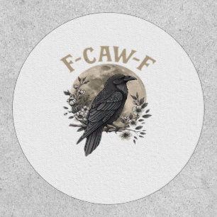 Funny F Caw F Raven Bird Saying Graphic Style Patch