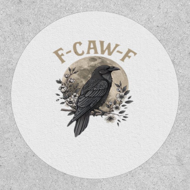 Funny F Caw F Raven Bird Saying Graphic Style Patch (Front)