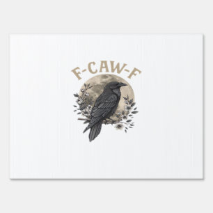 Funny F Caw F Raven Bird Saying Graphic Style Sign