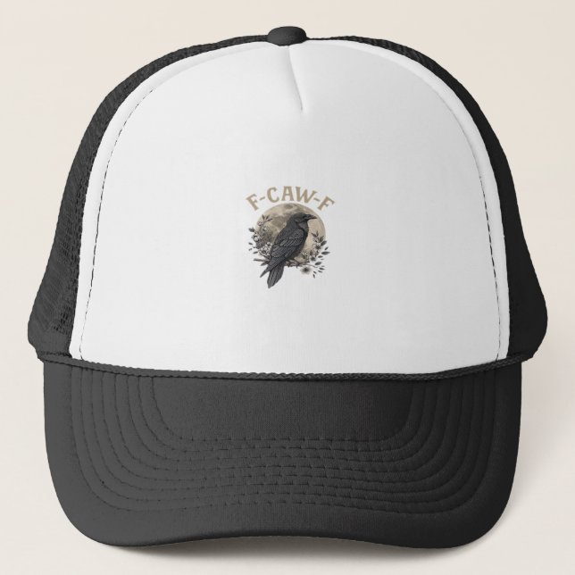 Funny F Caw F Raven Bird Saying Graphic Style Trucker Hat (Front)