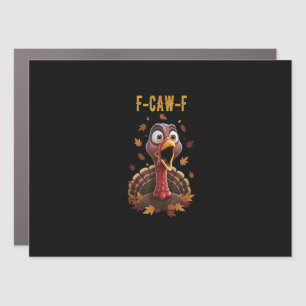 Funny F-Caw-F Turkey Bird F-Caw-F Graphic Car Magnet