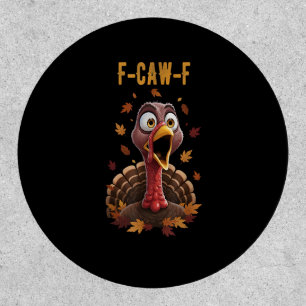 Funny F-Caw-F Turkey Bird F-Caw-F Graphic Patch