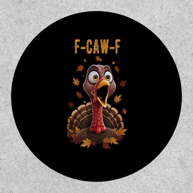 Funny F-Caw-F Turkey Bird F-Caw-F Graphic Patch (Front)